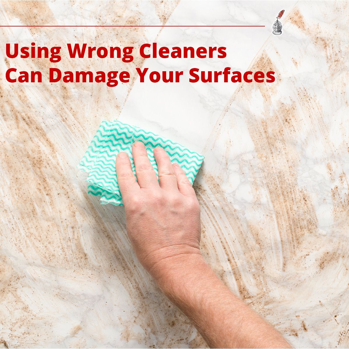 Using Wrong Cleaners Can Damage Your Surfaces
